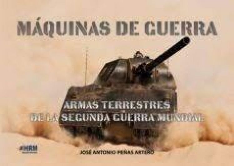 Produktbild: M&aacute;quinas de guerra : armas terrestres de la Segunda Guerra Mundial