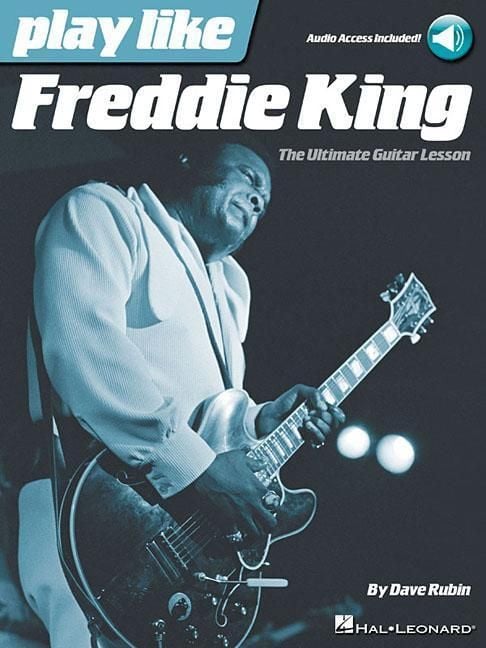Produktbild: Play Like Freddie King: The Ultimate Guitar Lesson (Book with Online Audio Tracks)