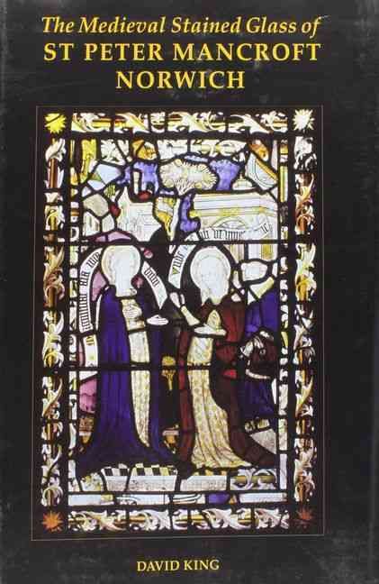 Produktbild: The Medieval Stained Glass of St Peter Mancroft, Norwich