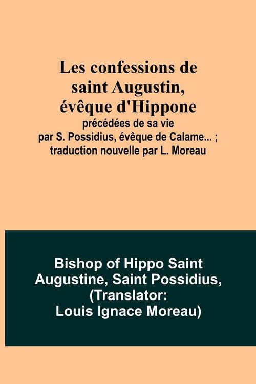 Produktbild: Les confessions de saint Augustin, &eacute;v&ecirc;que d'Hippone