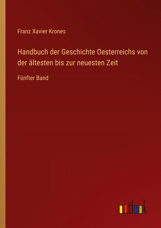 Produktbild: Handbuch der Geschichte Oesterreichs von der &auml;ltesten bis zur neuesten Zeit