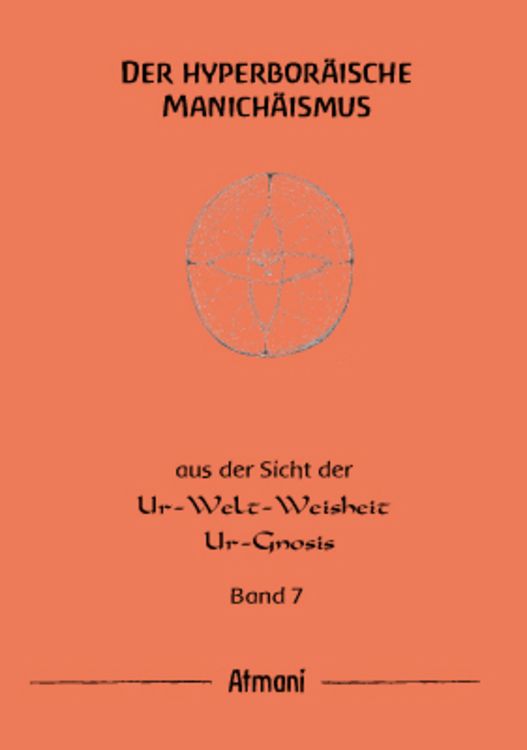 Produktbild: Der hyperbor&auml;ische Manich&auml;ismus Band 7