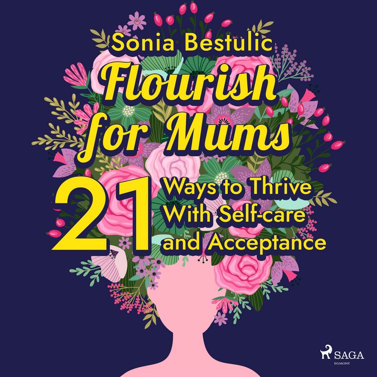 Produktbild: Flourish for Mums: 21 Ways to Thrive With Self-care and Acceptance