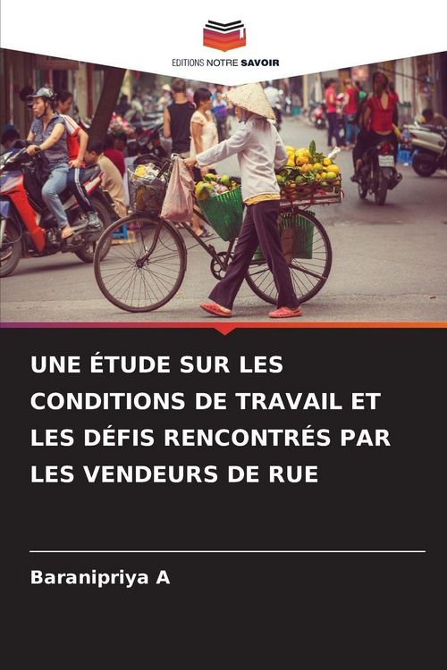 Produktbild: Une &Eacute;tude Sur Les Conditions De Travail Et Les D&eacute;fis Rencontr&eacute;s Par Les Vendeurs De Rue
