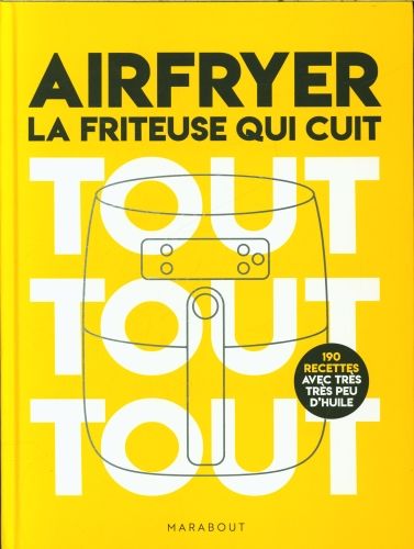Produktbild: Airfryer : la friteuse qui cuit tout tout tout