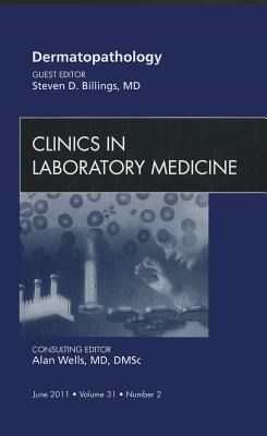 Produktbild: Dermatopathology, an Issue of Clinics in Laboratory Medicine