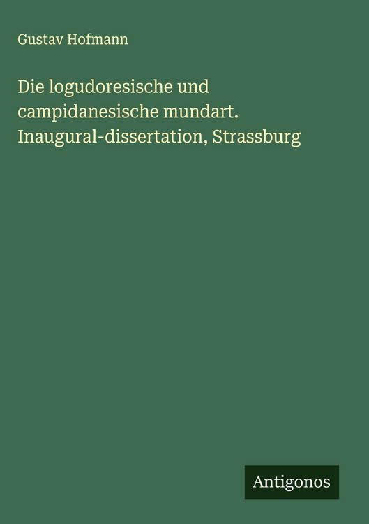 Produktbild: Die logudoresische und campidanesische mundart. Inaugural-dissertation, Strassburg