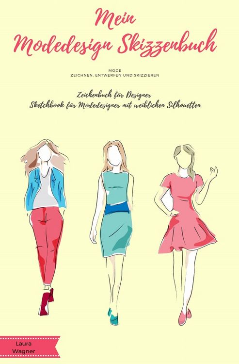 Produktbild: Mein Modedesign Skizzenbuch Mode zeichnen, entwerfen und skizzieren Zeichenbuch f&uuml;r Designer Sketchbook f&uuml;r Modedesigner mit weiblichen Silhouetten