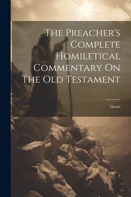 Produktbild: The Preacher's Complete Homiletical Commentary On The Old Testament: Daniel