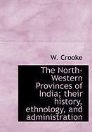 Produktbild: The North-Western Provinces of India; Their History, Ethnology, and Administration