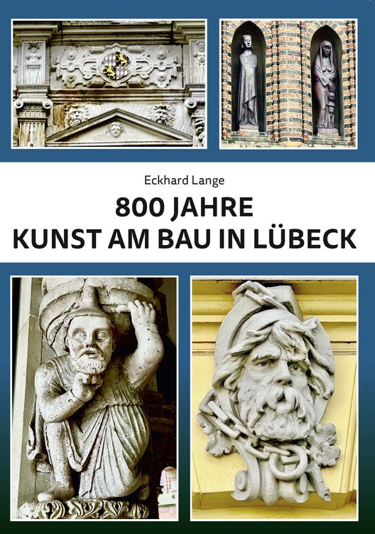 Produktbild: 800 Jahre Kunst am Bau in L&uuml;beck