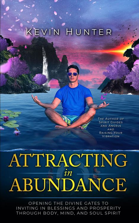 Produktbild: Attracting in Abundance: Opening the Divine Gates to Inviting in Blessings and Prosperity Through Body, Mind, and Spirit