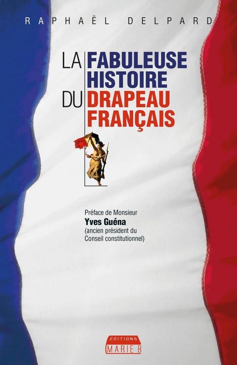 Produktbild: La Fabuleuse histoire du drapeau fran&ccedil;ais