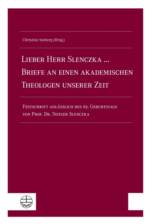 Produktbild: Lieber Herr Slenczka ... Briefe an einen akademischen Theologen unserer Zeit