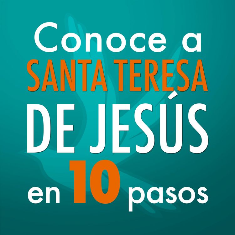 Produktbild: Conoce a Santa Teresa de Jes&uacute;s en 10 pasos