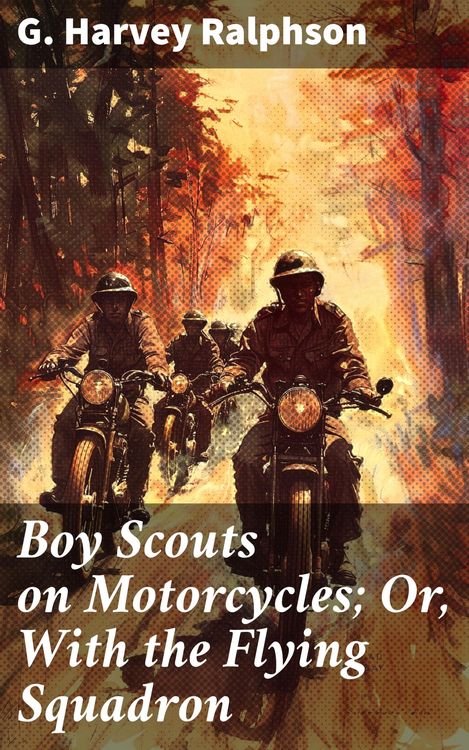 Produktbild: Boy Scouts on Motorcycles; Or, With the Flying Squadron