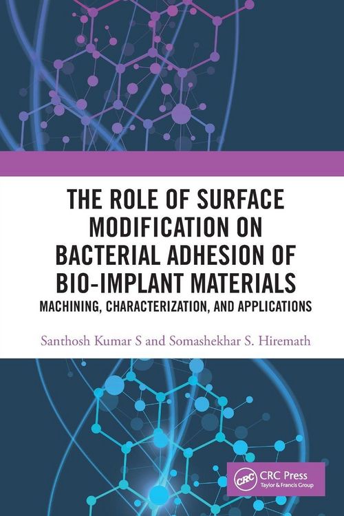 Produktbild: The Role of Surface Modification on Bacterial Adhesion of Bio-implant Materials