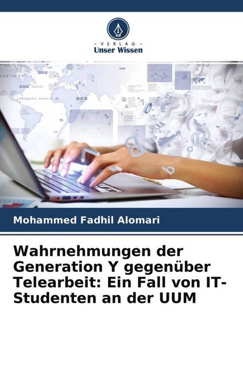 Produktbild: Wahrnehmungen der Generation Y gegen&uuml;ber Telearbeit: Ein Fall von IT-Studenten an der UUM