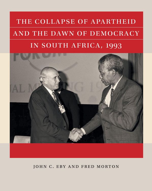 Produktbild: The Collapse of Apartheid and the Dawn of Democracy in South Africa, 1993