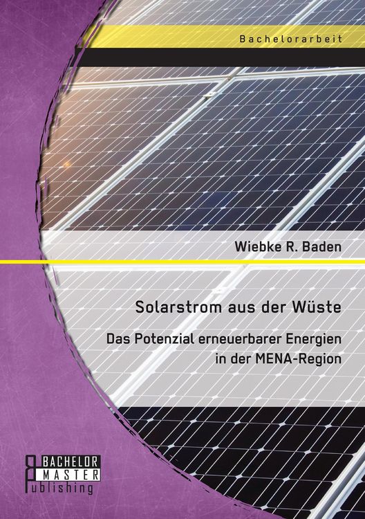 Produktbild: Solarstrom aus der W&uuml;ste: Das Potenzial erneuerbarer Energien in der MENA-Region