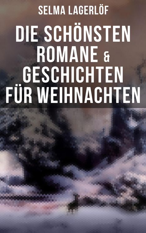Produktbild: Die sch&ouml;nsten Romane & Geschichten f&uuml;r Weihnachten
