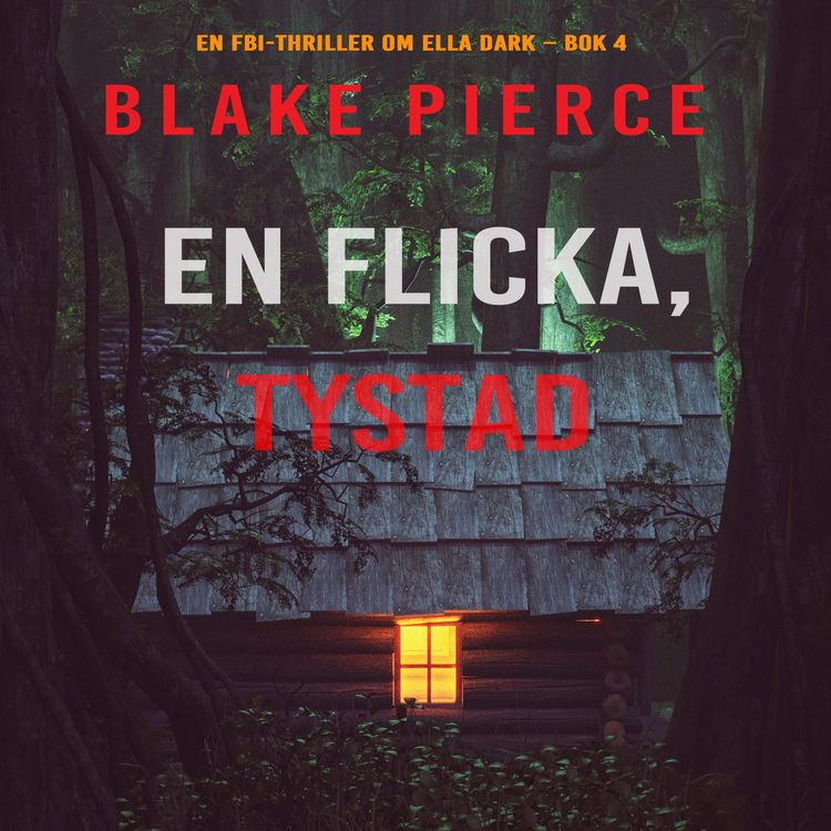 Produktbild: En flicka, tystad (En FBI-thriller om Ella Dark &ndash; Bok 4)