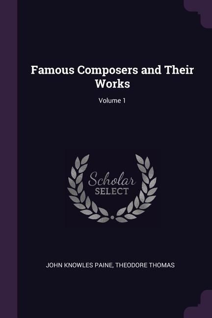 Produktbild: Famous Composers and Their Works; Volume 1