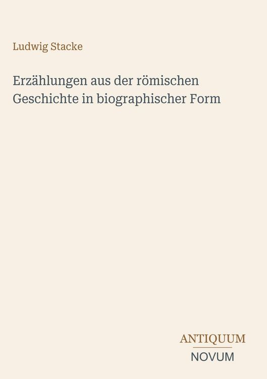 Produktbild: Erz&auml;hlungen aus der r&ouml;mischen Geschichte in biographischer Form