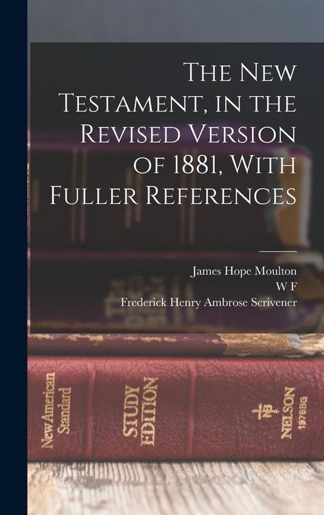 Produktbild: The New Testament, in the Revised Version of 1881, With Fuller References