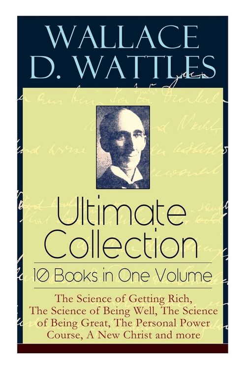 Produktbild: Wallace D. Wattles Ultimate Collection - 10 Books in One Volume