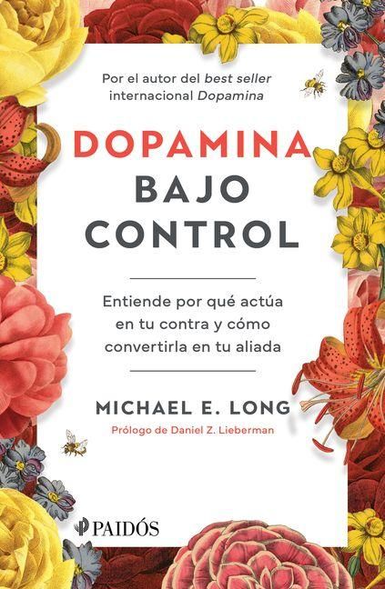 Produktbild: Dopamina Bajo Control: Entiende Por Qu&eacute; Act&uacute;a En Tu Contra Y C&oacute;mo Convertirla En Tu Aliada / Taming the Molecule of More