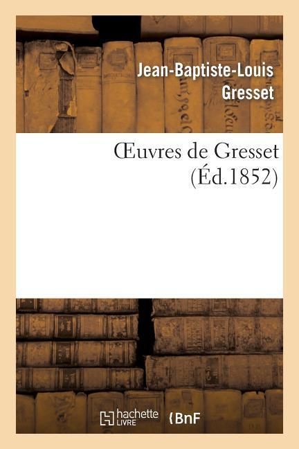 Produktbild: Oeuvres de Gresset (&Eacute;d.1852)