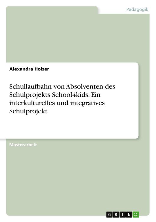Produktbild: Schullaufbahn von Absolventen des Schulprojekts School4kids. Ein interkulturelles und integratives Schulprojekt