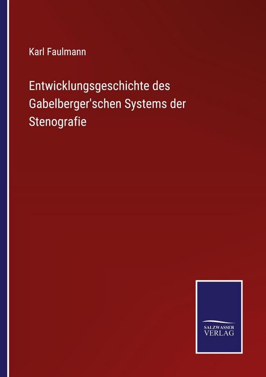Produktbild: Entwicklungsgeschichte des Gabelberger'schen Systems der Stenografie