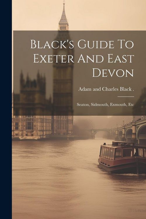 Produktbild: Black's Guide To Exeter And East Devon: Seaton, Sidmouth, Exmouth, Etc