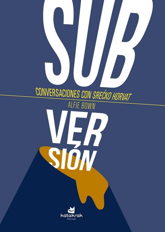 Produktbild: &iexcl;Subversi&oacute;n! : conversaciones con Srecko Horvat