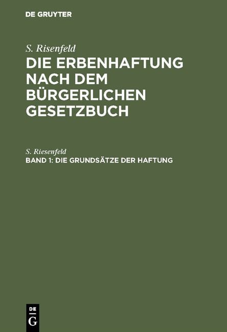 Produktbild: S. Risenfeld: Die Erbenhaftung nach dem B&uuml;rgerlichen Gesetzbuch / Die Grunds&auml;tze der Haftung