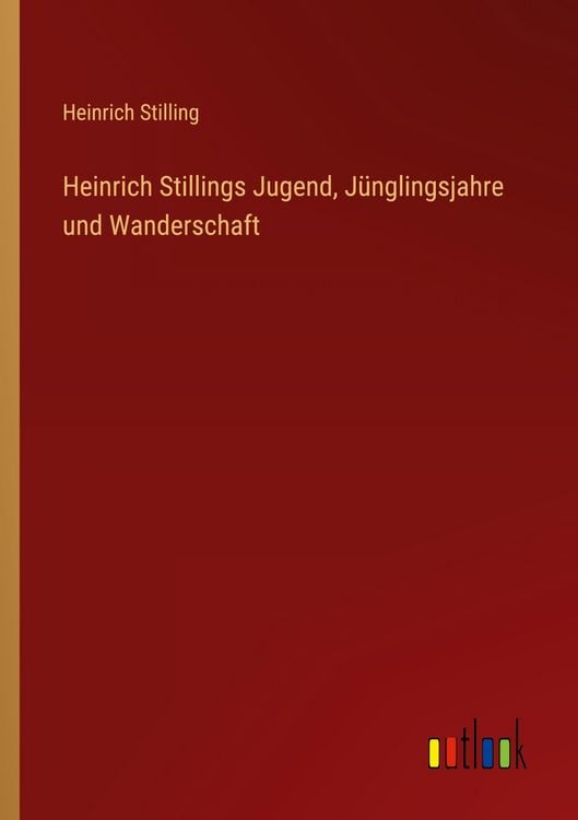 Produktbild: Heinrich Stillings Jugend, J&uuml;nglingsjahre und Wanderschaft