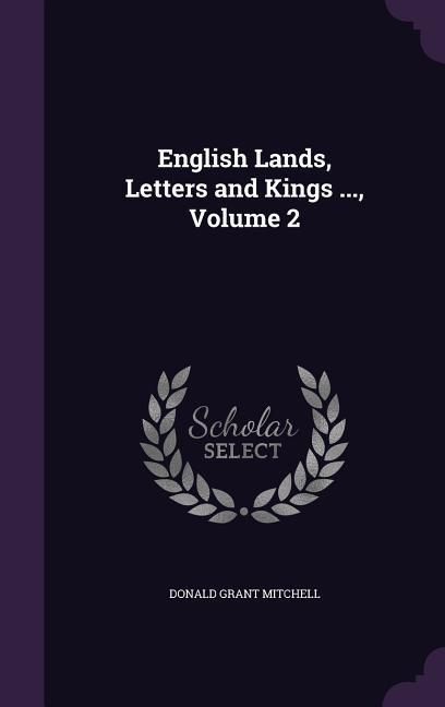 Produktbild: English Lands, Letters and Kings ..., Volume 2