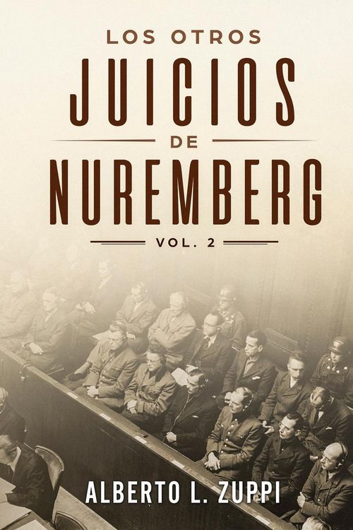 Produktbild: Los Otros Juicios de Nuremberg, V. 2 (Cap&iacute;tulo S&eacute;ptimo - Noveno)