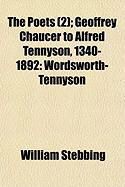 Produktbild: The Poets (2); Geoffrey Chaucer to Alfred Tennyson, 1340-1892: Wordsworth-Tennyson