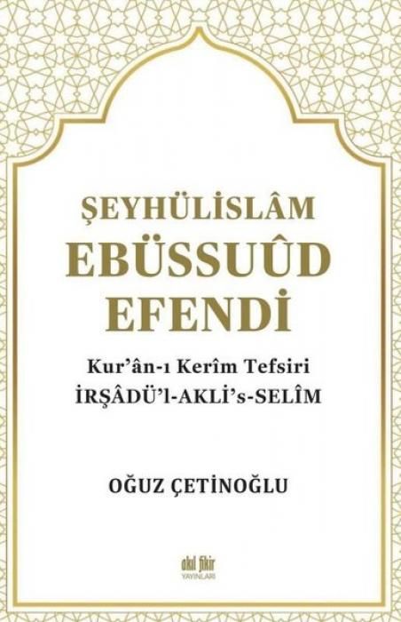 Produktbild: Seyh&uuml;lislam Eb&uuml;ssuud Efendi ve Kuran-i Kerim Tefsiri - Irsad&uuml;l-Aklis-Selim