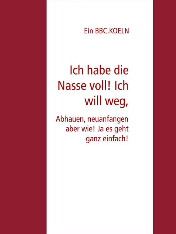 Produktbild: Ich habe die Nasse voll! Ich will weg,