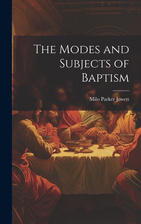 Produktbild: The Modes and Subjects of Baptism