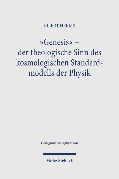Produktbild: &bdquo;Genesis&ldquo; &ndash; der theologische Sinn des kosmologischen Standardmodells der Physik