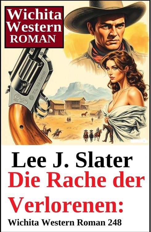 Produktbild: Die Rache der Verlorenen: Wichita Western Roman 248