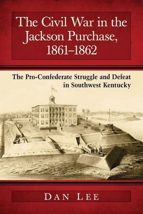Produktbild: The Civil War in the Jackson Purchase, 1861-1862