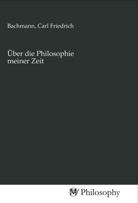 Produktbild: &Uuml;ber die Philosophie meiner Zeit