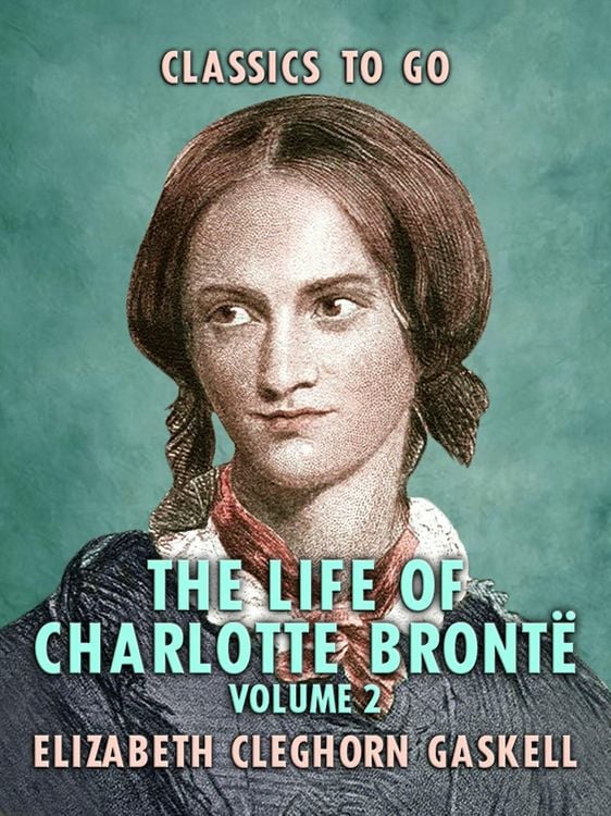 Produktbild: The Life of Charlotte Bront&euml; - Volume 2