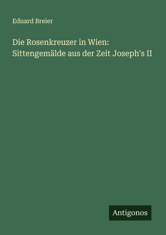 Produktbild: Die Rosenkreuzer in Wien: Sittengem&auml;lde aus der Zeit Joseph's II